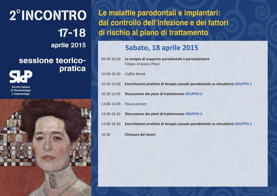 00 Esercitazioni pratiche di terapia causale parodontale su simulatore GrUPPo 1 10.30-13.00 Discussione dei piani di trattamento GrUPPo 2 13.00-14.