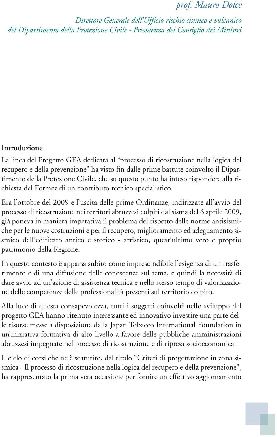 rispondere alla richiesta del Formez di un contributo tecnico specialistico.