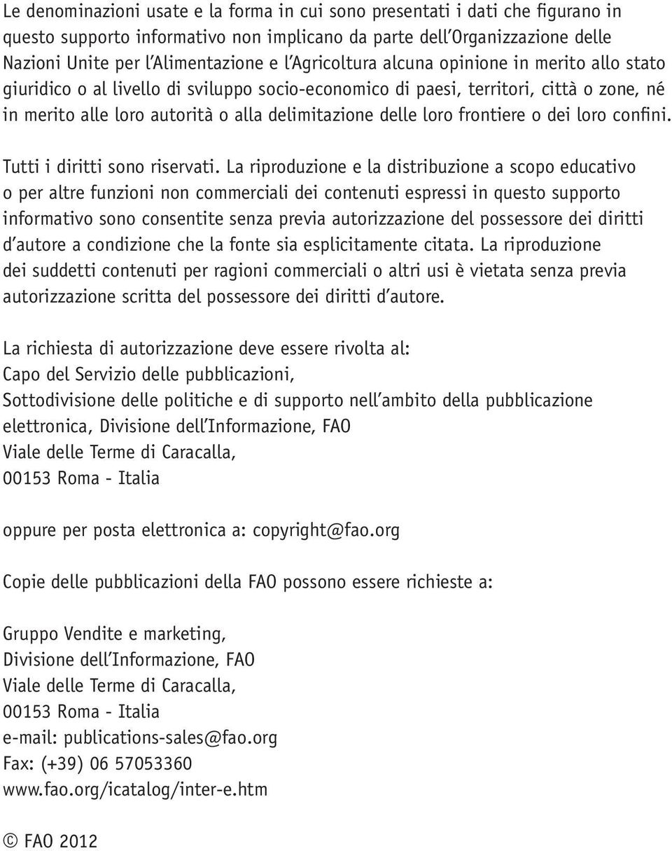 frontiere o dei loro confini. Tutti i diritti sono riservati.