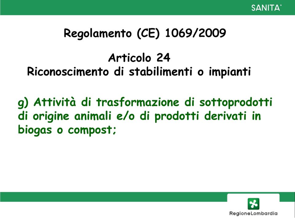 Attività di trasformazione di sottoprodotti di