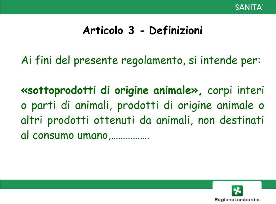 interi o parti di animali, prodotti di origine animale o