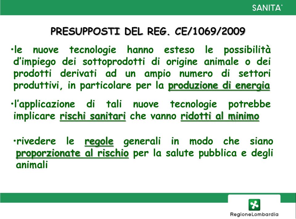 dei prodotti derivati ad un ampio numero di settori produttivi, in particolare per la produzione di energia l