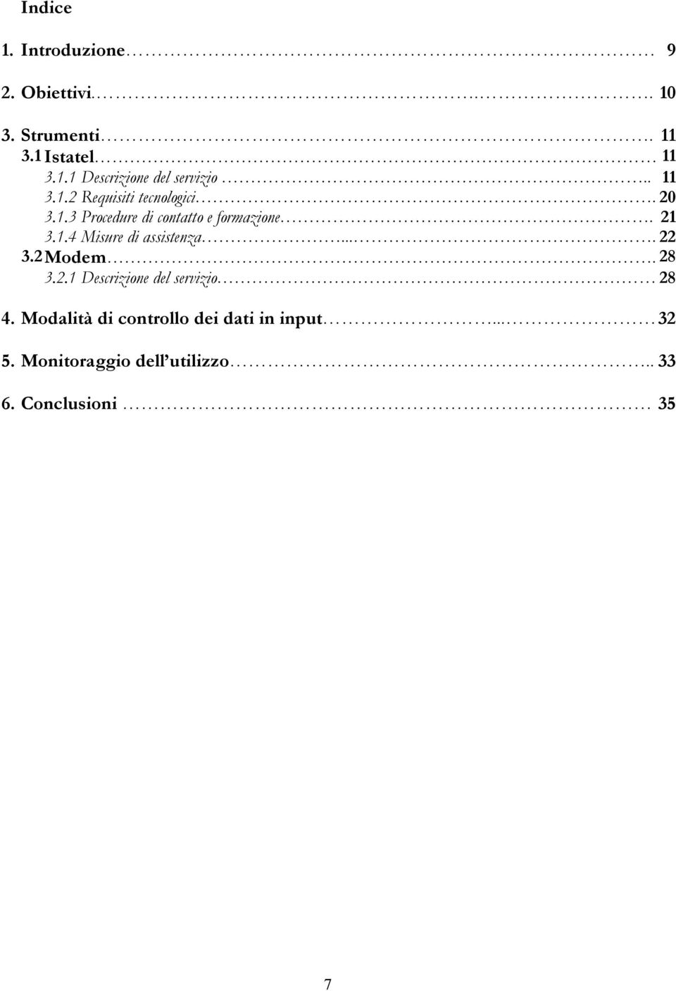 ... 22 3.2 Modem. 28 3.2.1 Descrizione del servizio 28 4.