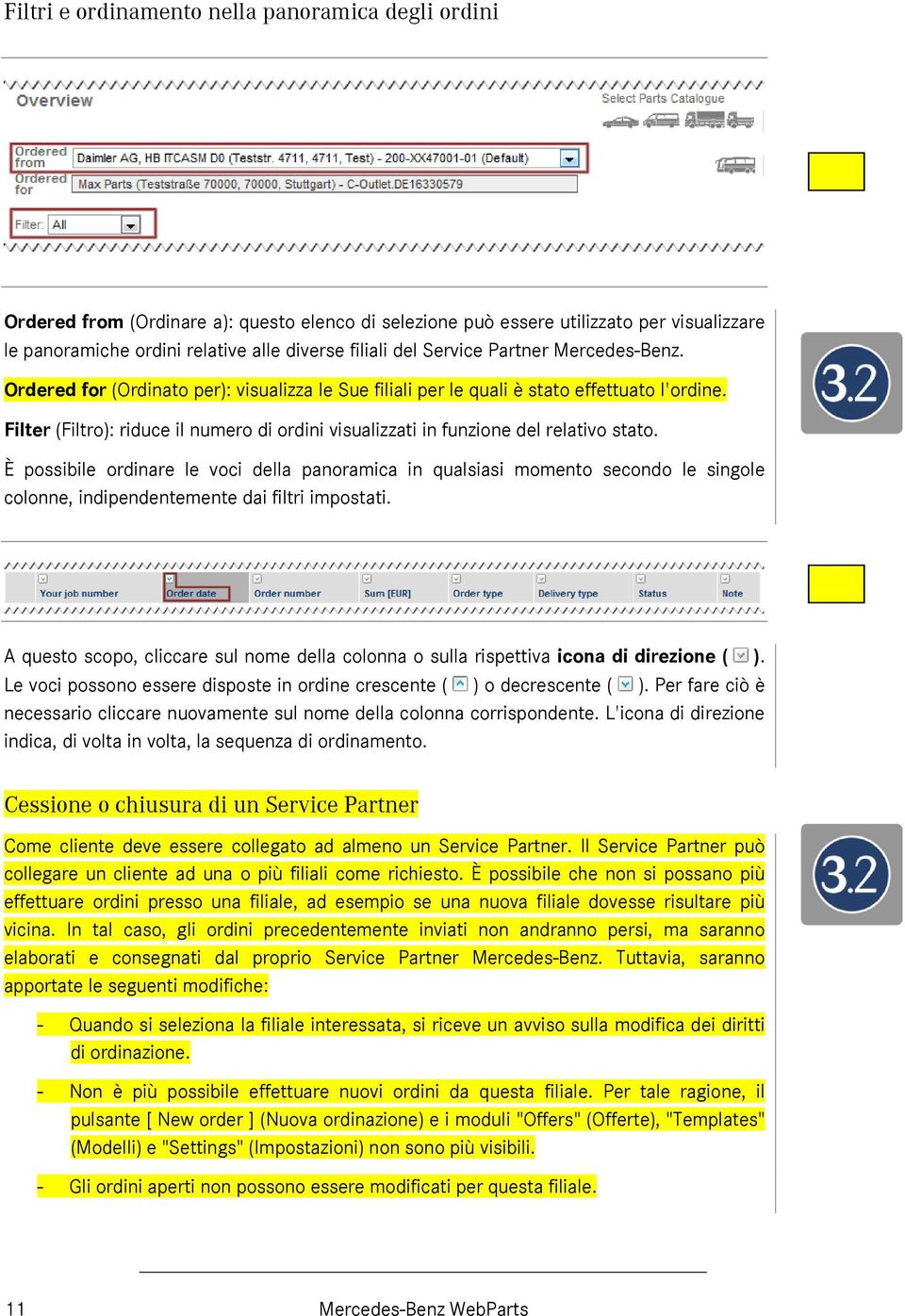 Filter (Filtro): riduce il numero di ordini visualizzati in funzione del relativo stato.