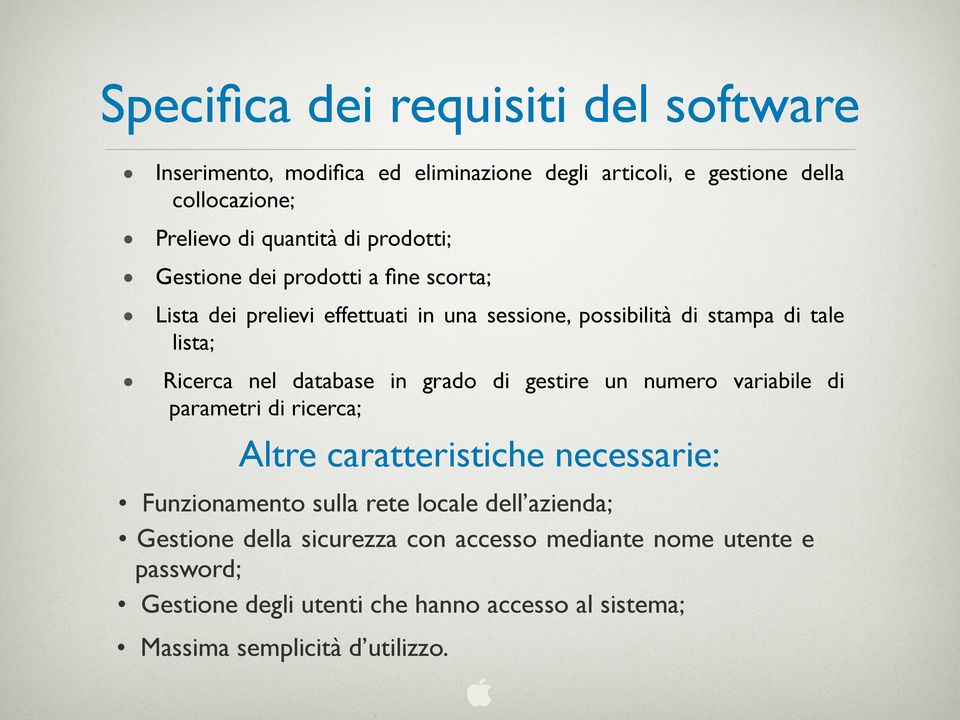 database in grado di gestire un numero variabile di parametri di ricerca; Altre caratteristiche necessarie: Funzionamento sulla rete locale dell