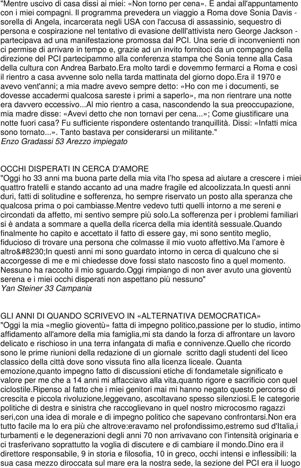 delll'attivista nero George Jackson - partecipava ad una manifestazione promossa dal PCI.