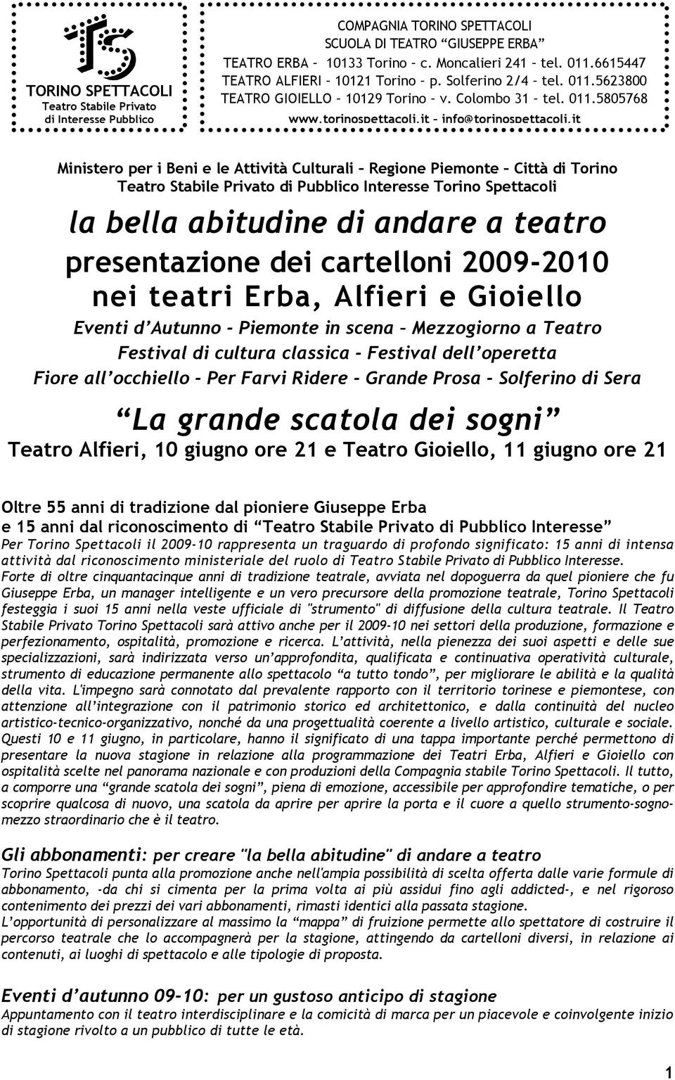 it Ministero per i Beni e le Attività Culturali Regione Piemonte Città di Torino Teatro Stabile Privato di Pubblico Interesse Torino Spettacoli la bella abitudine di andare a teatro presentazione dei