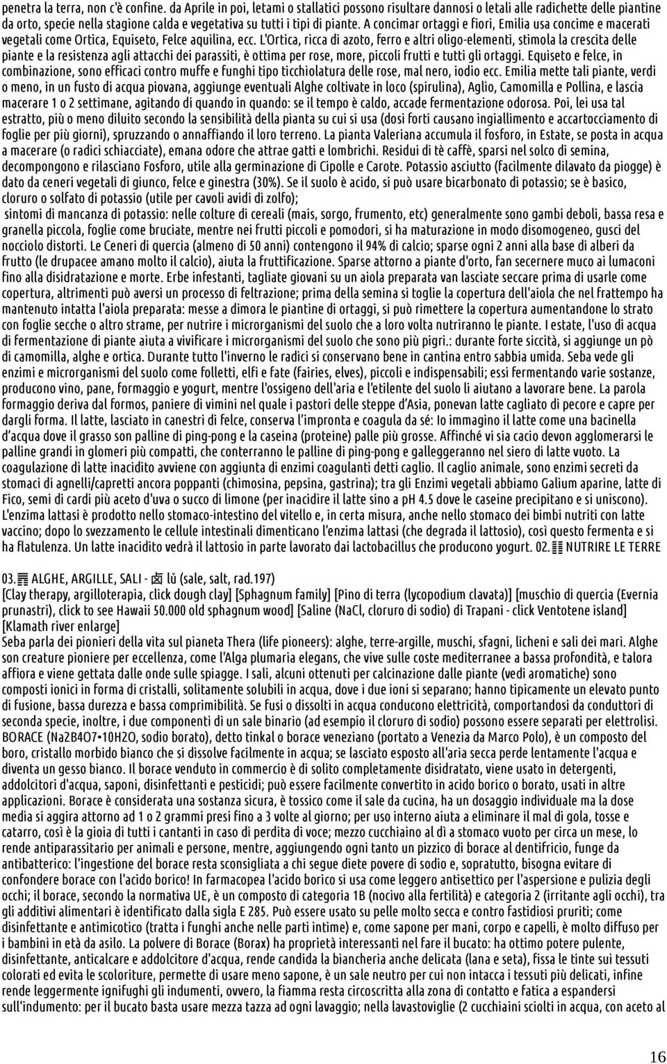 A concimar ortaggi e fiori, Emilia usa concime e macerati vegetali come Ortica, Equiseto, Felce aquilina, ecc.