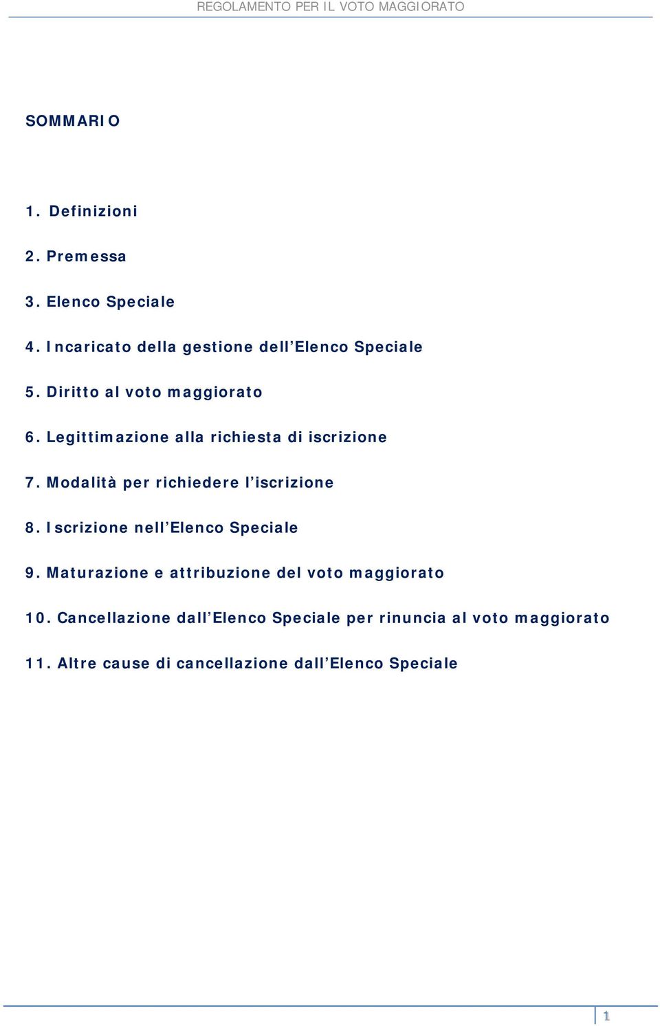 Modalità per richiedere l iscrizione 8. Iscrizione nell Elenco Speciale 9.