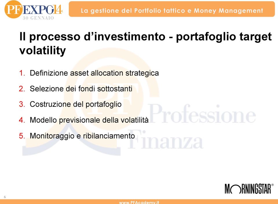 Selezione dei fondi sottostanti 3.