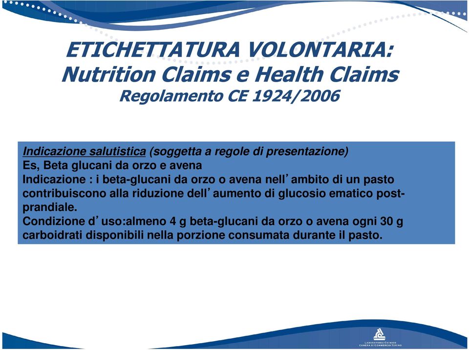 nell ambito di un pasto contribuiscono alla riduzione dell aumento di glucosio ematico postprandiale.