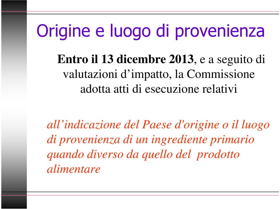 relativi all indicazione del Paese d'origine o il luogo di provenienza