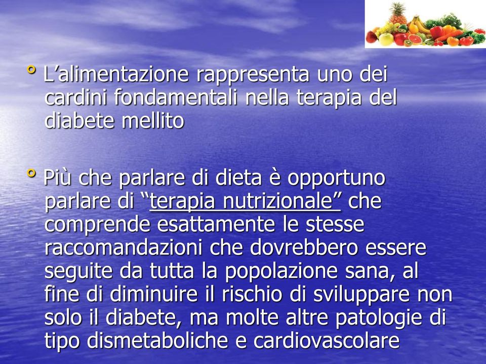 raccomandazioni che dovrebbero essere seguite da tutta la popolazione sana, al fine di diminuire il