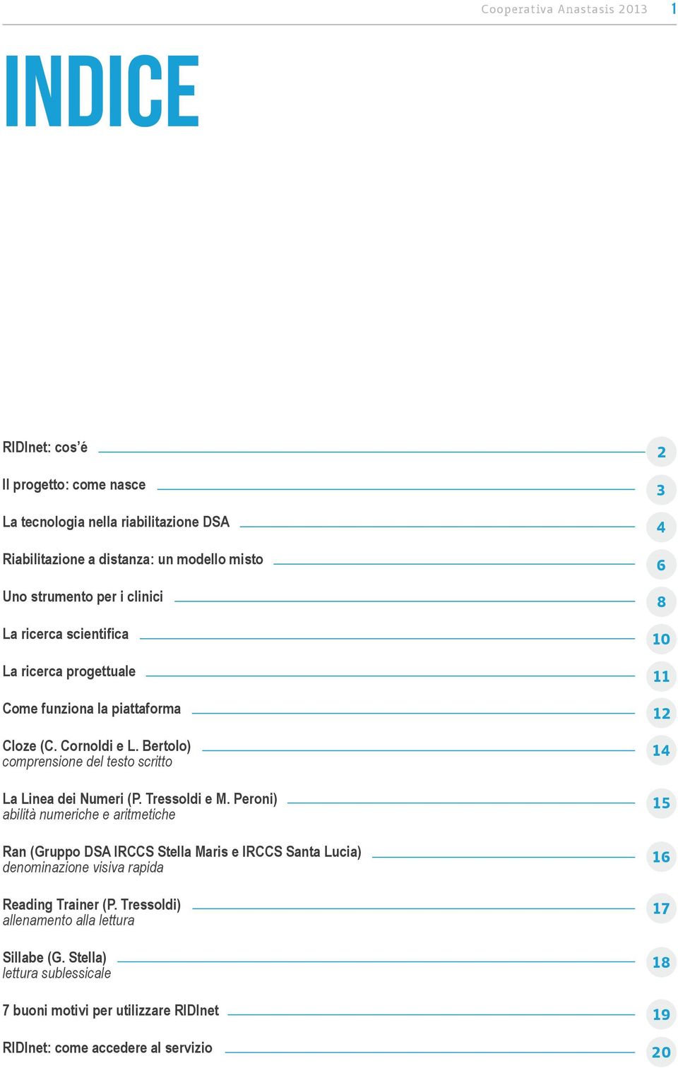 Bertolo) comprensione del testo scritto La Linea dei Numeri (P. Tressoldi e M.