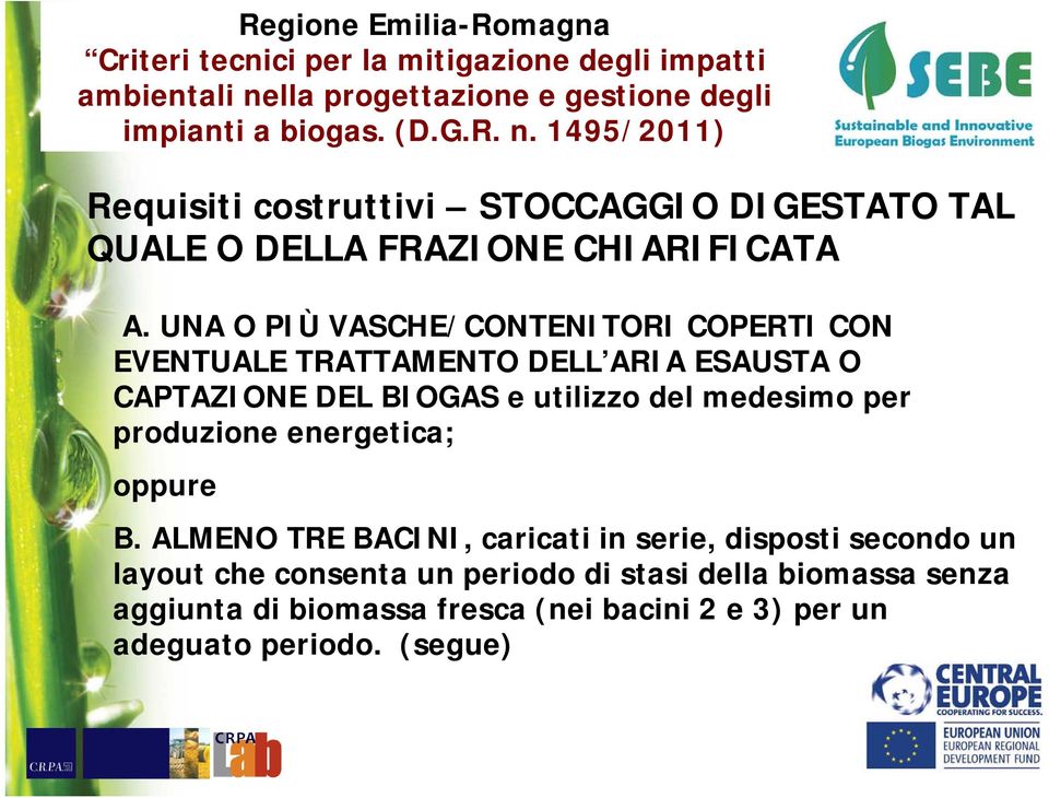 1495/2011) Requisiti costruttivi STOCCAGGIO DIGESTATO TAL QUALE O DELLA FRAZIONE CHIARIFICATA A.