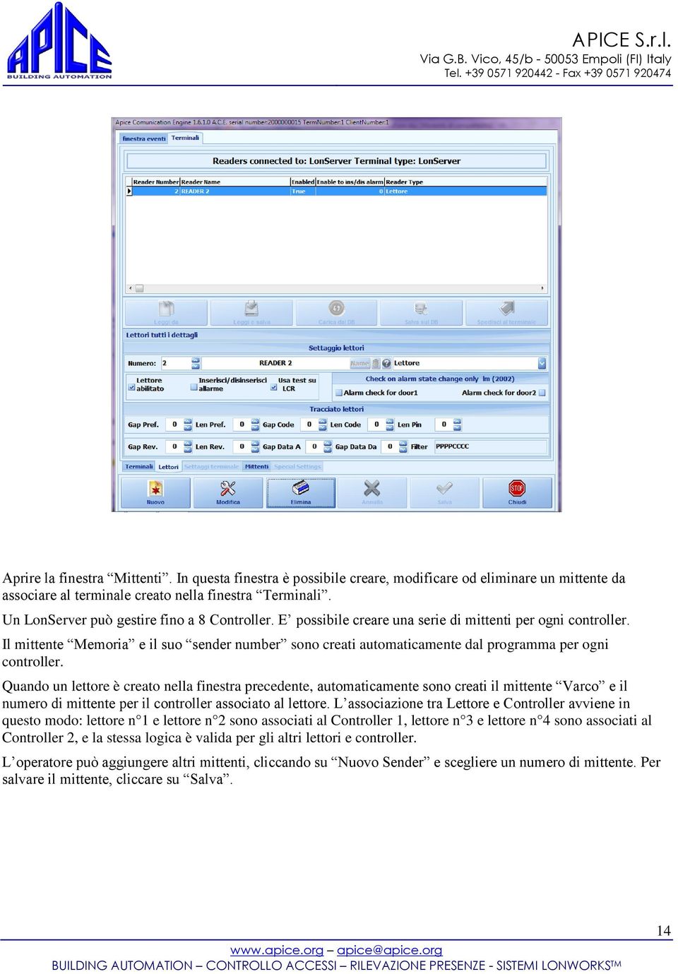 Il mittente Memoria e il suo sender number sono creati automaticamente dal programma per ogni controller.