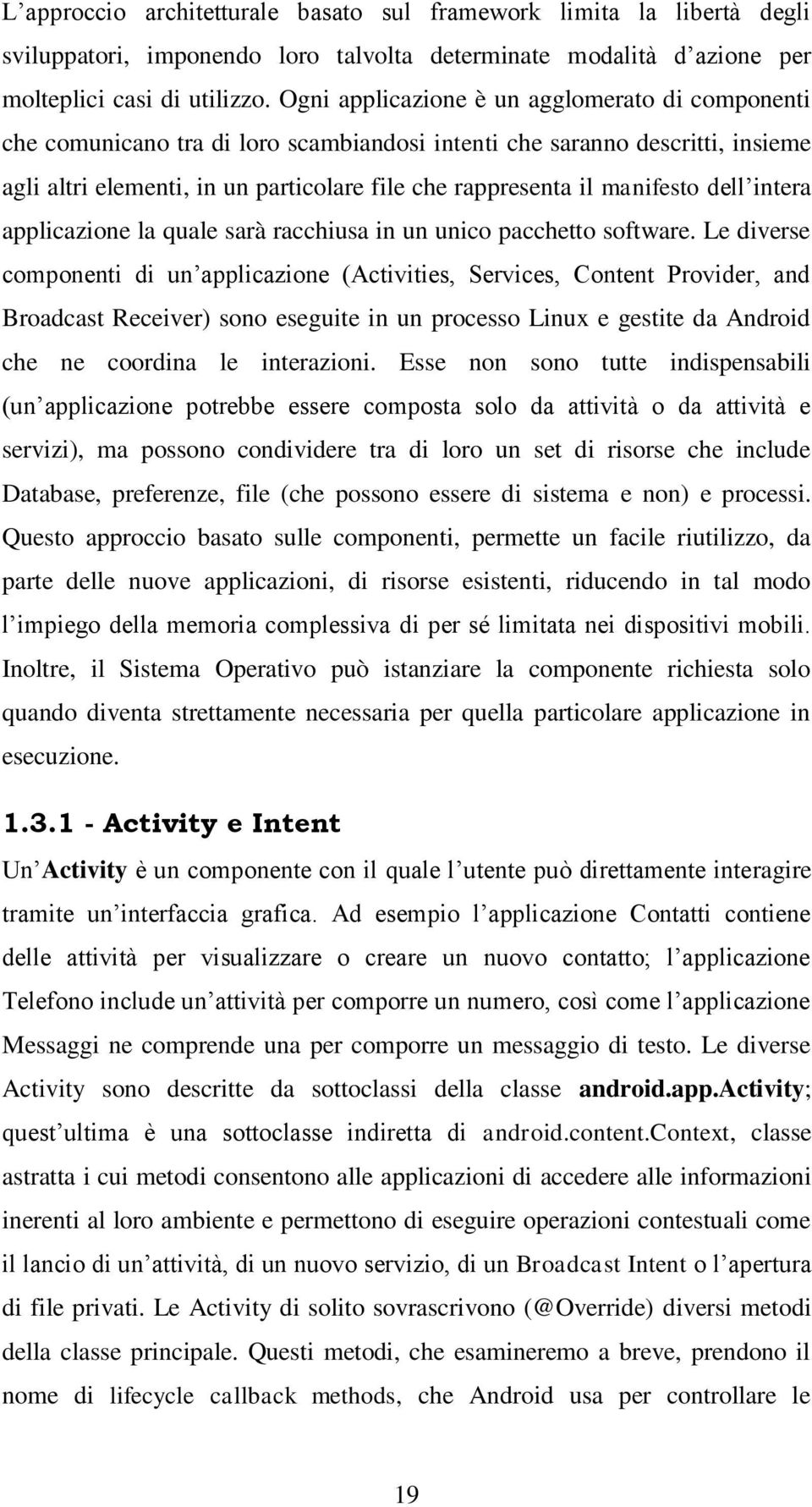 manifesto dell intera applicazione la quale sarà racchiusa in un unico pacchetto software.