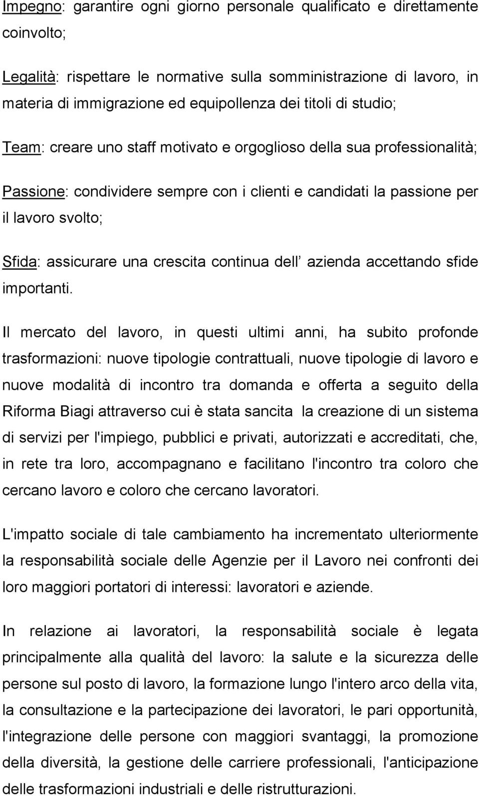 una crescita continua dell azienda accettando sfide importanti.