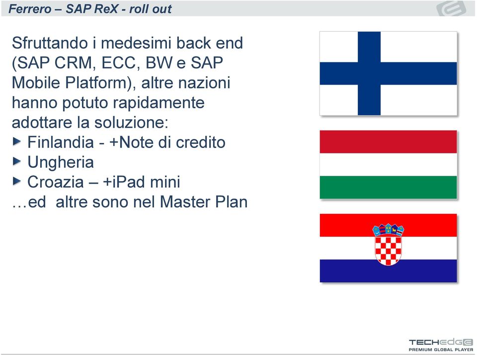 potuto rapidamente adottare la soluzione: Finlandia - +Note