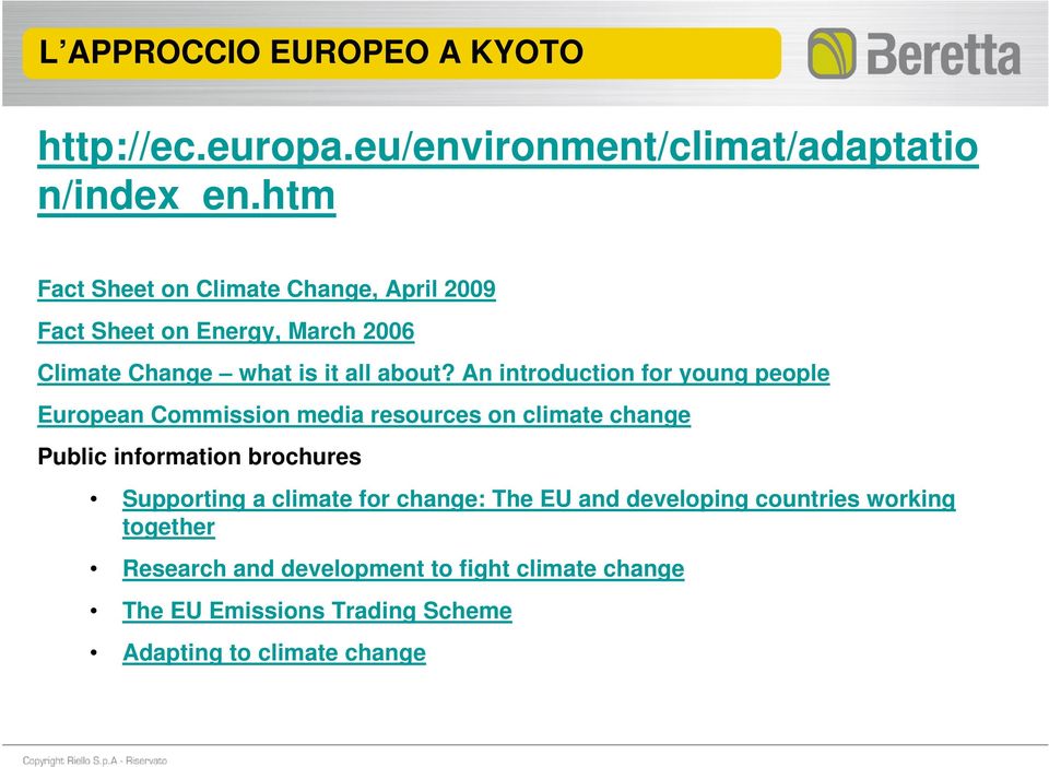 An introduction for young people European Commission media resources on climate change Public information brochures Supporting