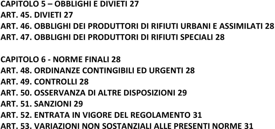 OBBLIGHI DEI PRODUTTORI DI RIFIUTI SPECIALI 28 CAPITOLO 6 - NORME FINALI 28 ART. 48.