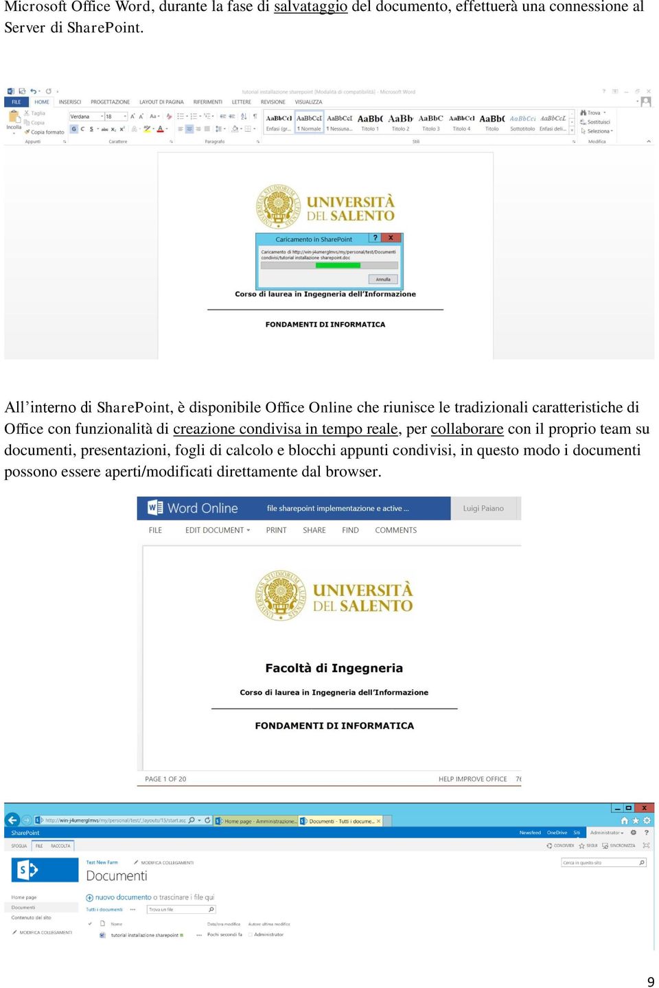 funzionalità di creazione condivisa in tempo reale, per collaborare con il proprio team su documenti, presentazioni,