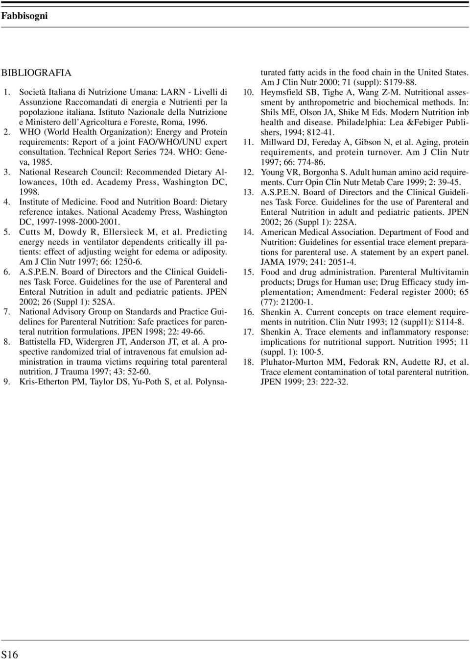 WHO (World Health Organization): Energy and Protein requirements: Report of a joint FAO/WHO/UNU expert consultation. Technical Report Series 724. WHO: Geneva, 1985. 3.