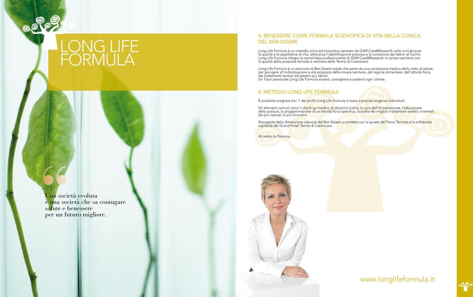 Long Life Formula integra la consolidata professionalità di GVM Care&Research in campo sanitario con la qualità della proposta termale e wellness delle Terme di Castrocaro.