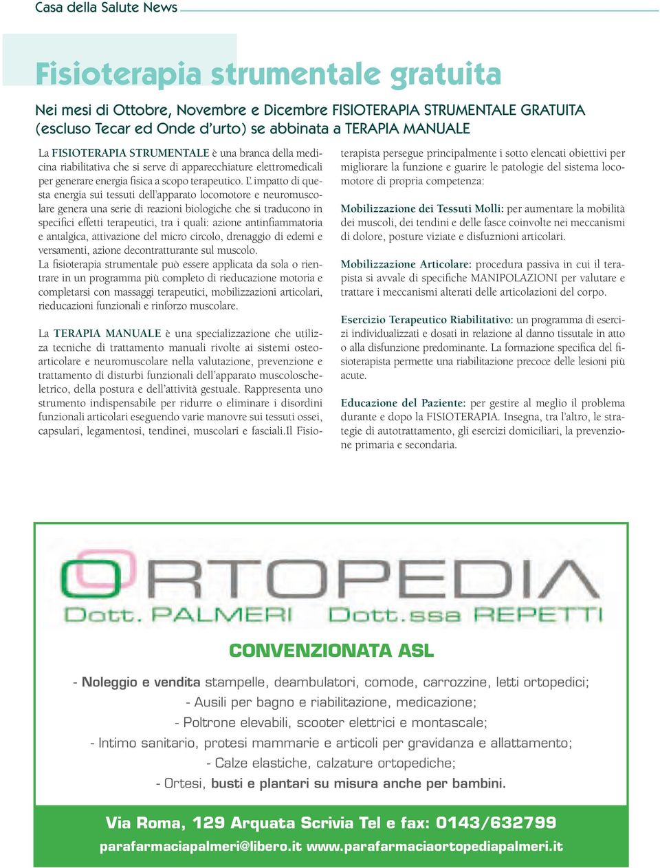 L impatto di questa energia sui tessuti dell apparato locomotore e neuromuscolare genera una serie di reazioni biologiche che si traducono in specifici effetti terapeutici, tra i quali: azione