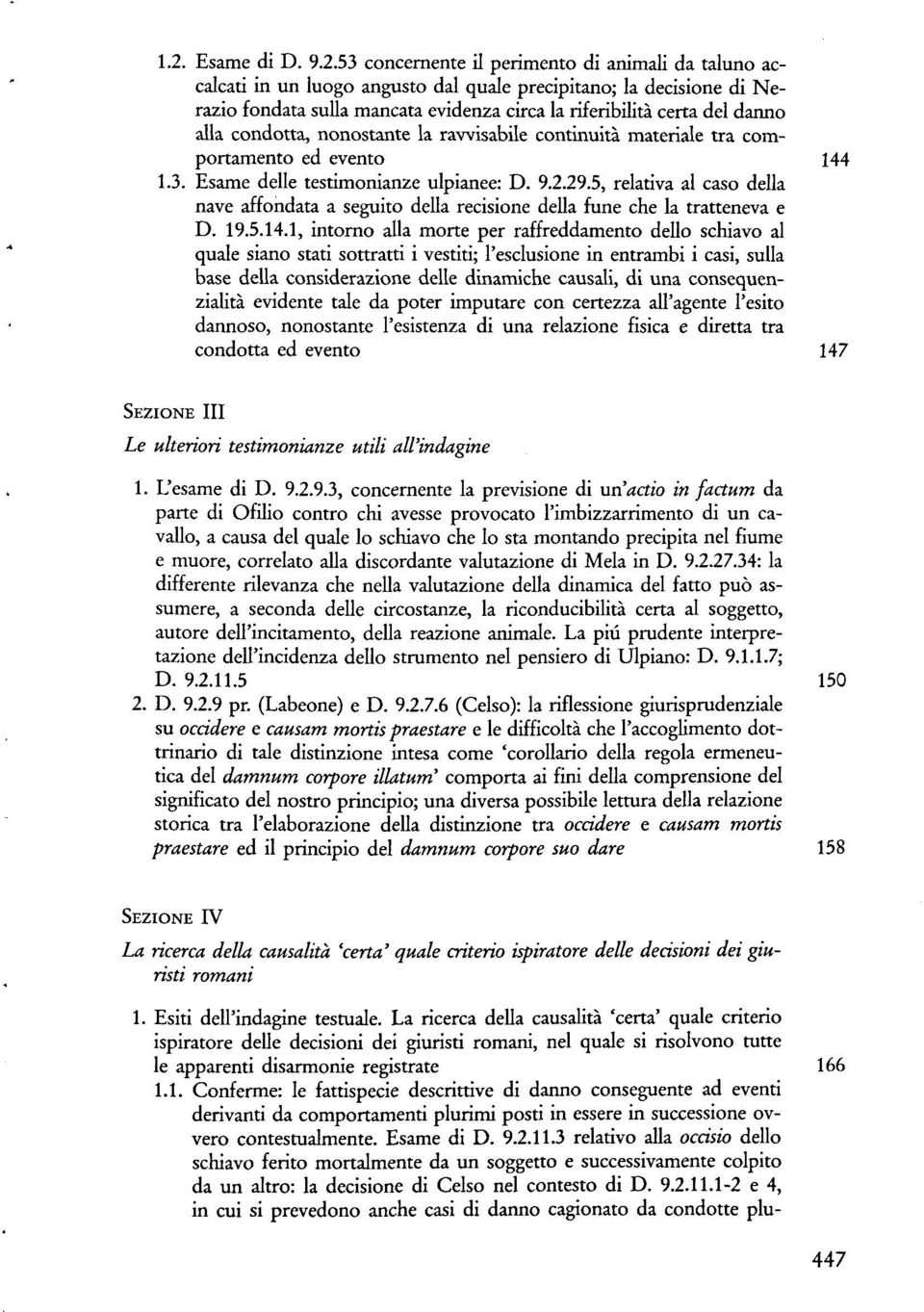 5, relativa al caso della nave affondata a seguito della recisione della fune che la tratteneva e D. 19.5.14.