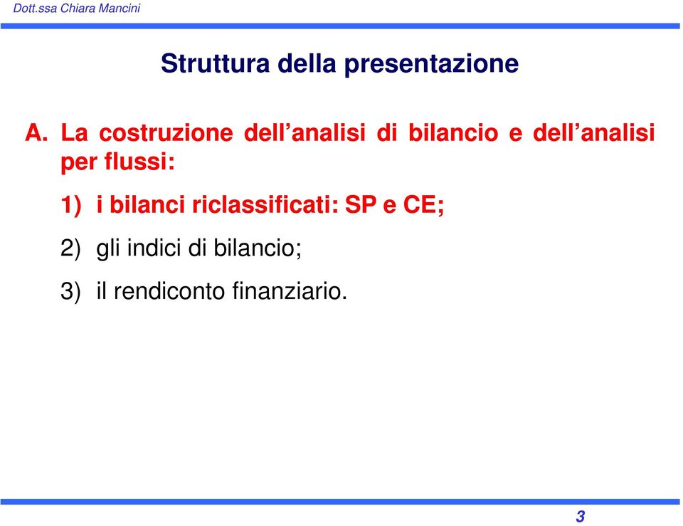 analisi per flussi: 1) i bilanci riclassificati: