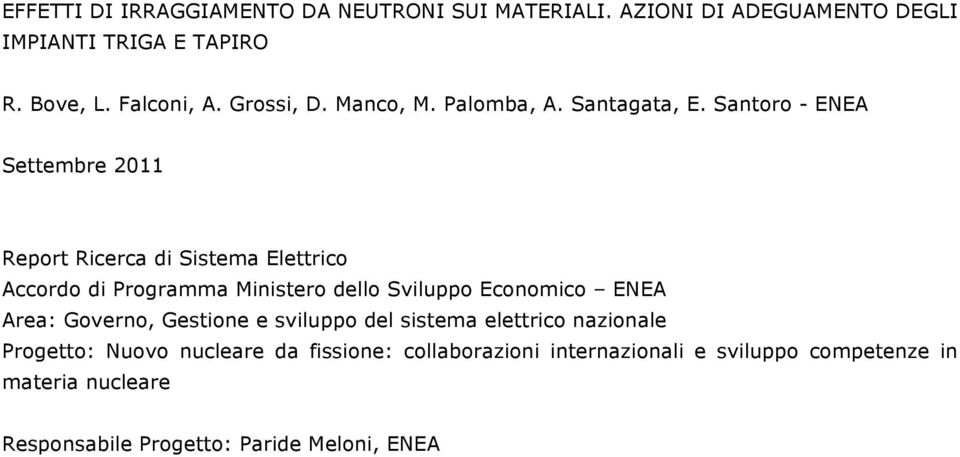 Santoro - ENEA Settembre 211 Report Ricerca Sistema Elettrico Accordo Programma Ministero dello Sviluppo Economico ENEA Area: