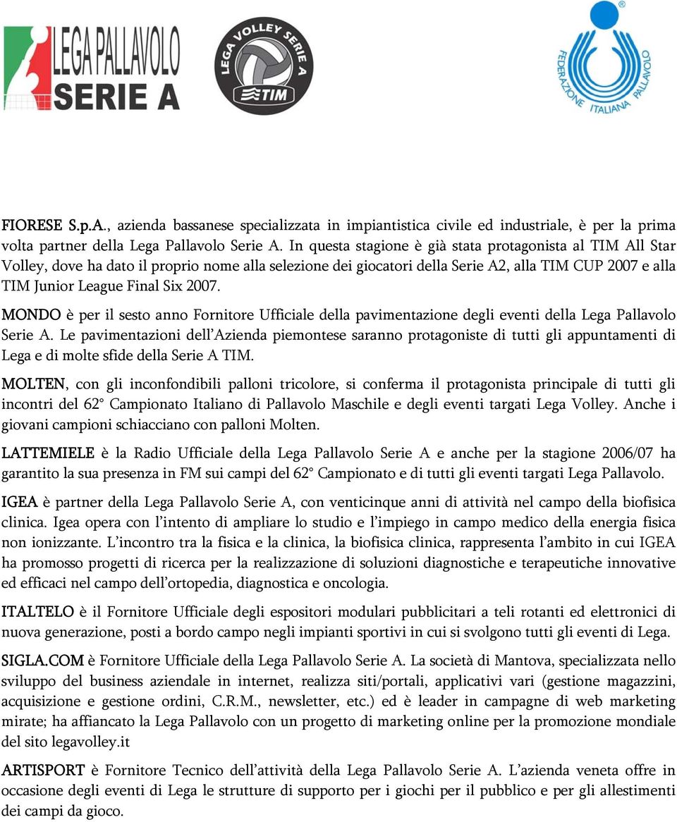 MONDO è per il sesto anno Fornitore Ufficiale della pavimentazione degli eventi della Lega Pallavolo Serie A.