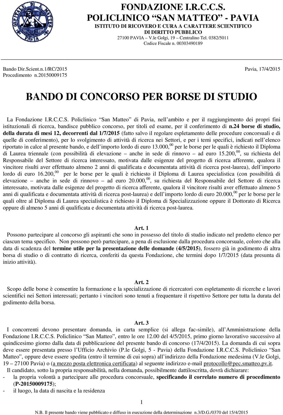 ient.n.1/RC/2015 Procedimento n.20150009175 Pavia, 17/4/2015 BANDO DI CONCORSO