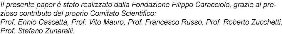 Scientifico: Prof. Ennio Cascetta, Prof. Vito Mauro, Prof.