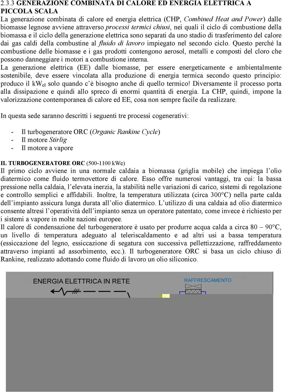 combustine al fluido di lavoro impiegato nel secondo ciclo.