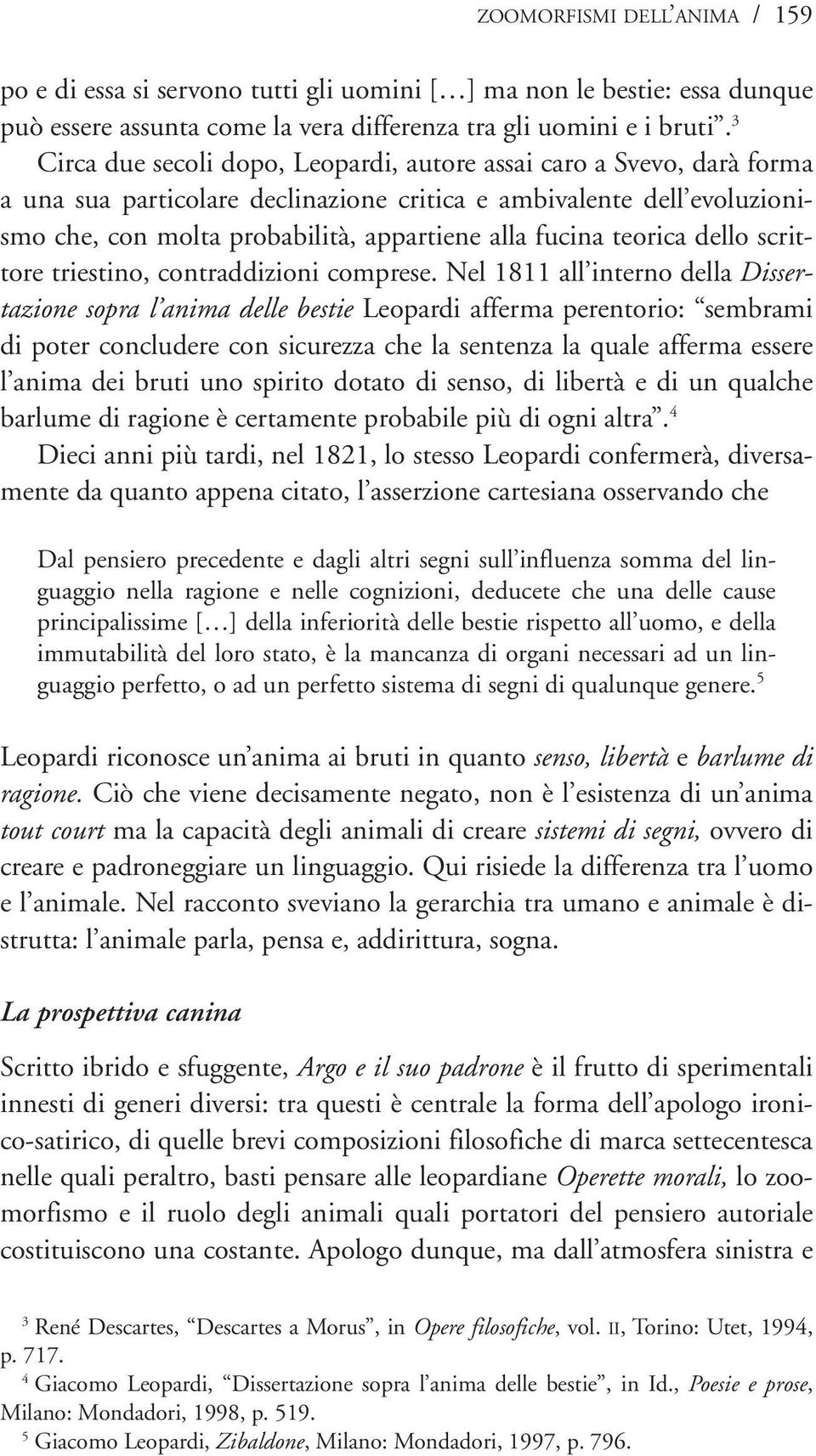 teorica dello scrittore triestino, contraddizioni comprese.