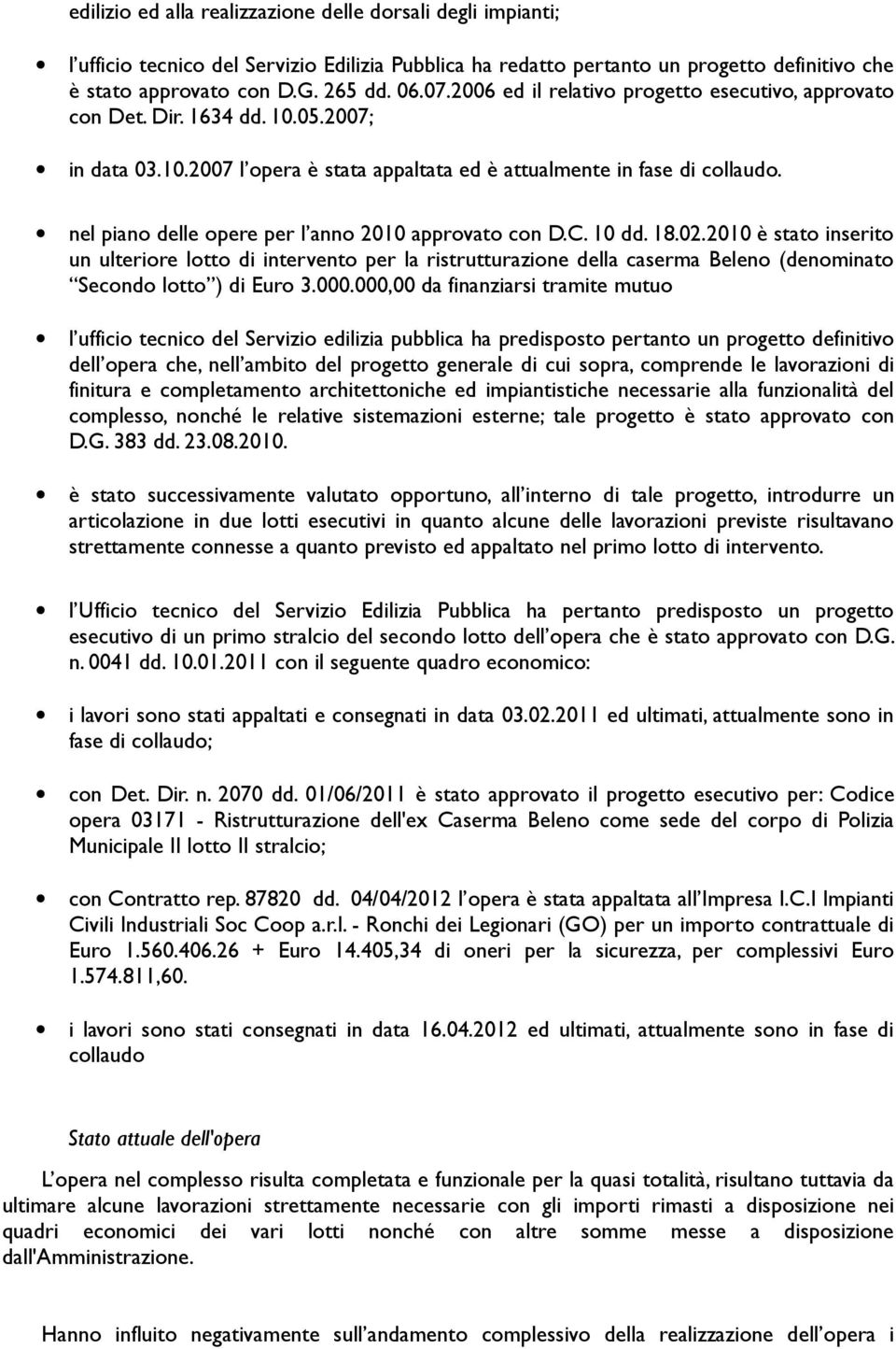 nel piano delle opere per l anno 2010 approvato con D.C. 10 dd. 18.02.