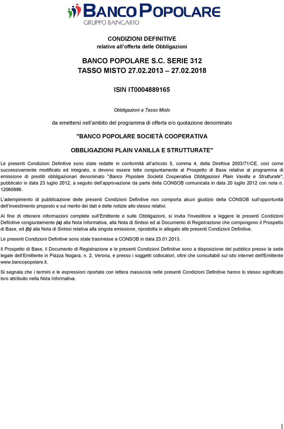 2018 ISIN IT0004889165 Obbligazioni a Tasso Misto da emettersi nell ambito del programma di offerta e/o quotazione denominato "BANCO POPOLARE SOCIETÀ COOPERATIVA OBBLIGAZIONI PLAIN VANILLA E