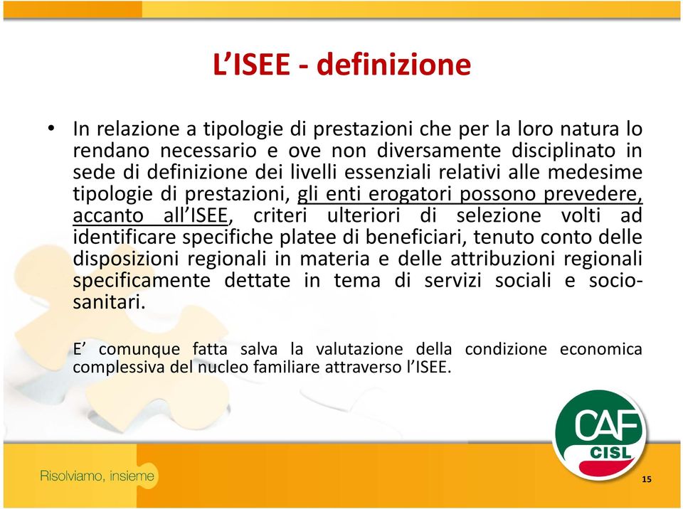 selezione volti ad identificare specifiche platee di beneficiari, tenuto conto delle disposizioni regionali in materia e delle attribuzioni regionali