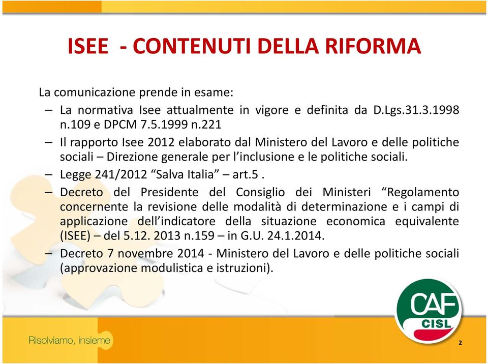 Legge 241/2012 Salva Italia art.5.