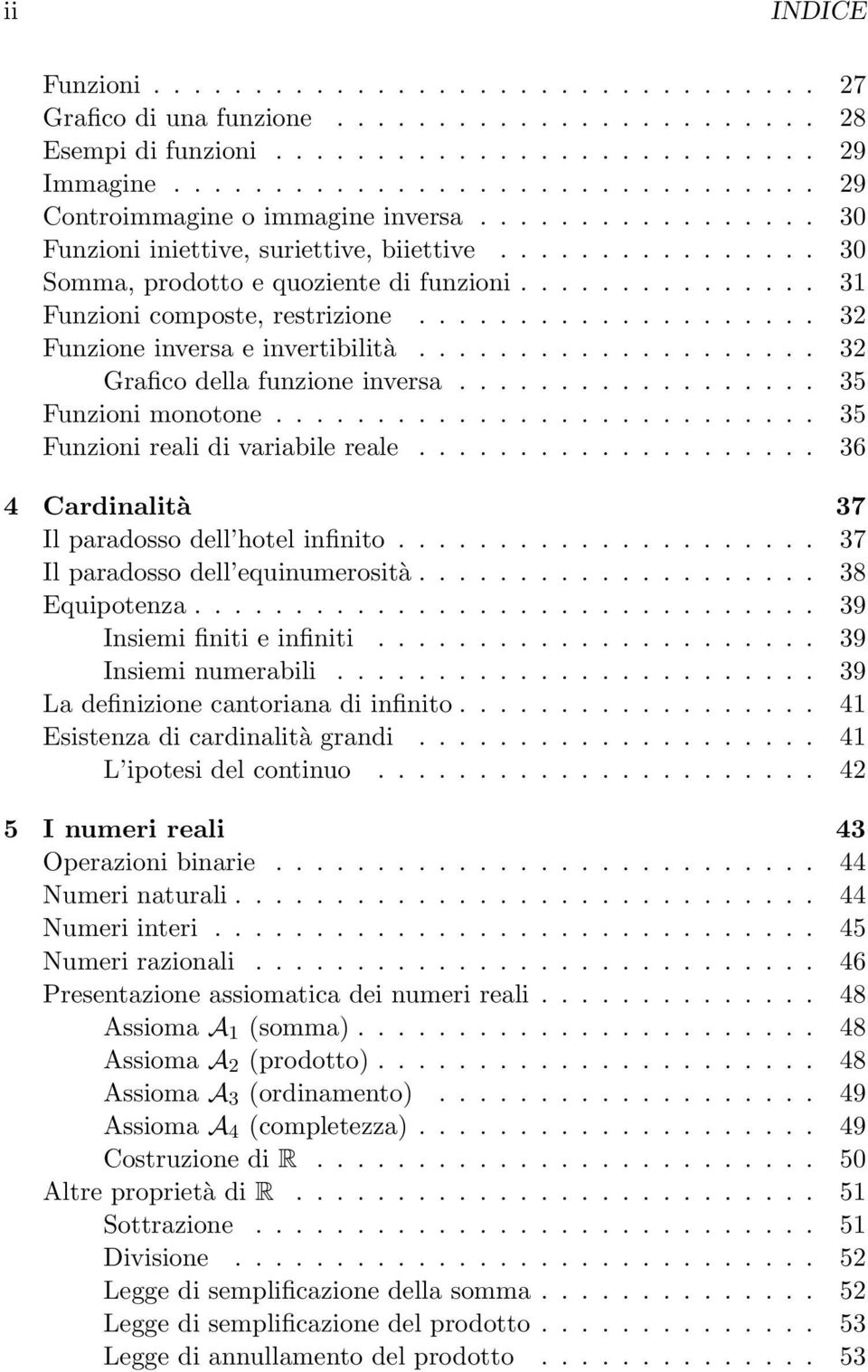 .............. 31 Funzioni composte, restrizione.................... 32 Funzione inversa e invertibilità.................... 32 Grafico della funzione inversa.................. 35 Funzioni monotone.