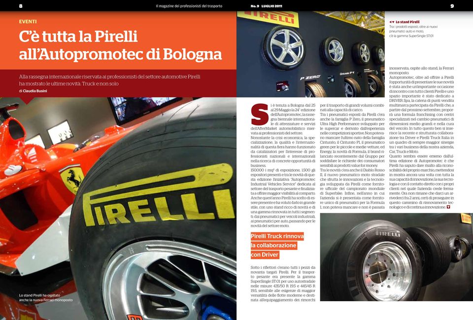 internazionale riservata ai professionisti del settore automotive Pirelli ha mostrato le ultime novità.