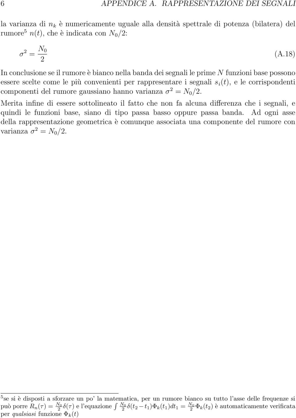 componenti del rumore gaussiano hanno varianza σ 2 = N 0 /2.