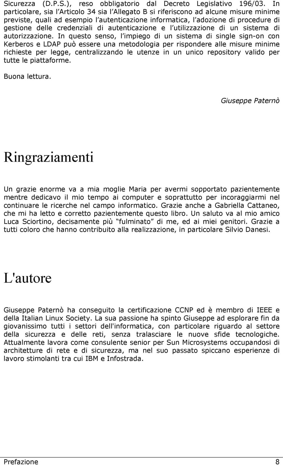 credenziali di autenticazione e l utilizzazione di un sistema di autorizzazione.