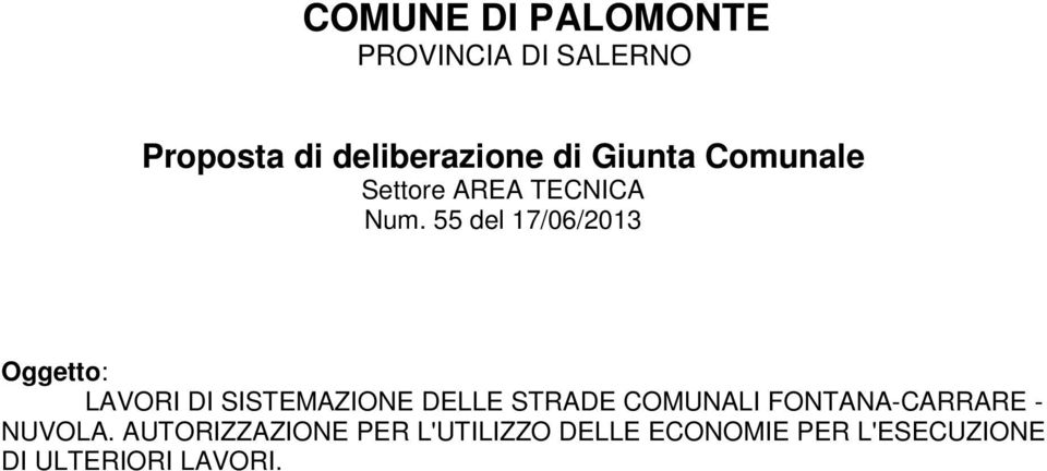 55 del 17/06/2013 Oggetto: LAVORI DI SISTEMAZIONE DELLE STRADE COMUNALI
