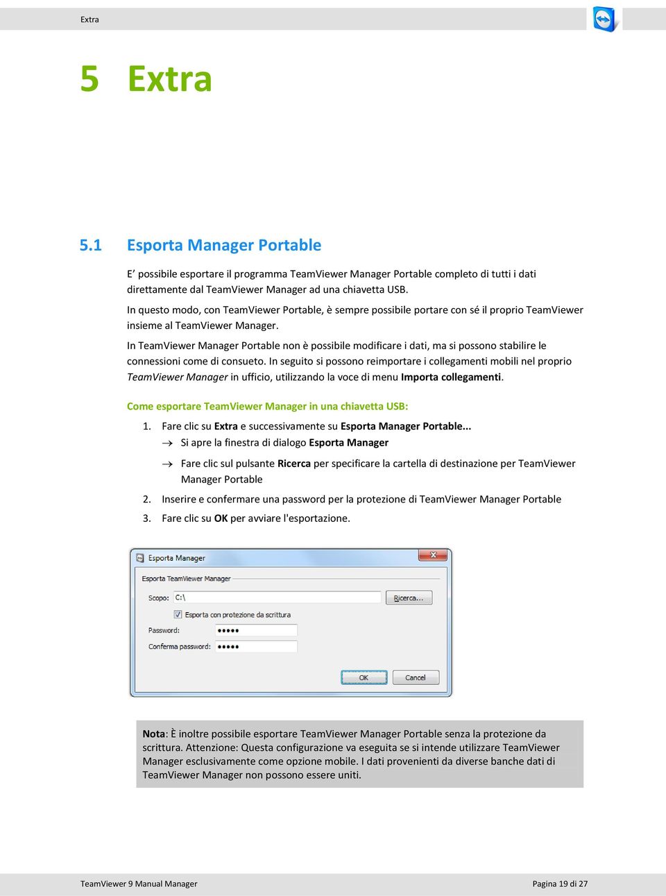 In TeamViewer Manager Portable non è possibile modificare i dati, ma si possono stabilire le connessioni come di consueto.