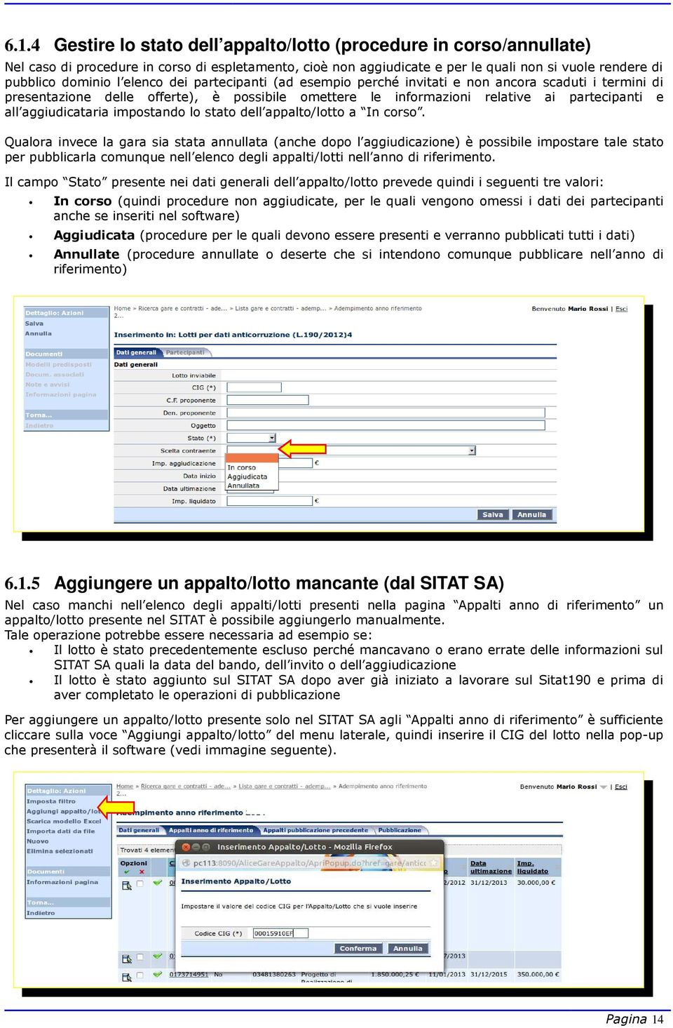 impostando lo stato dell appalto/lotto a In corso.