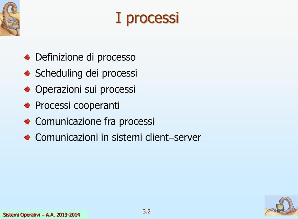 processi Processi cooperanti Comunicazione