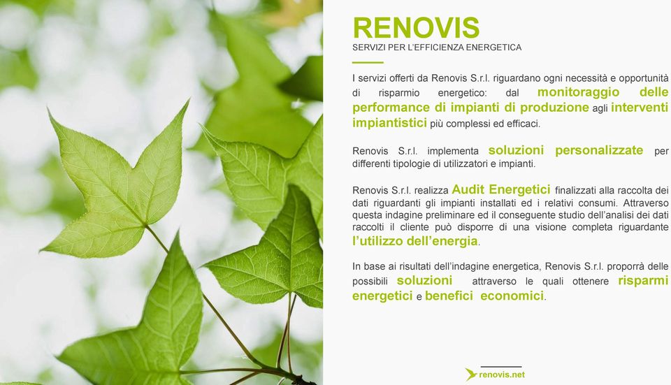 Renovis S.r.l. realizza Audit Energetici finalizzati alla raccolta dei dati riguardanti gli impianti installati ed i relativi consumi.